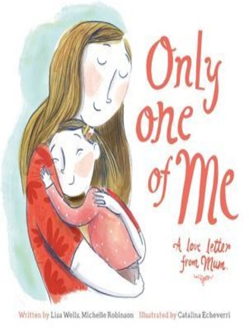 Title details for Only One of Me--A Love Letter from Mum by Lisa Wells - Wait list